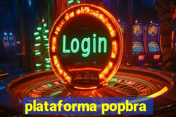 plataforma popbra